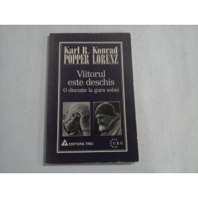 VIITORUL ESTE DESCHIS - KARL R. POPPER, KONRAD LORENZ 